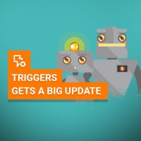 New Improved Triggers!